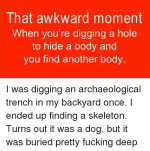 that-awkward-moment-when-youre-digging-a-hole-to-hide-13024315.png
