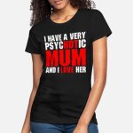 i-have-psychotic-mum-womens-jersey-t-shirt.jpg