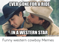 ever-gone-foraride-inawestern-star-memecrunch-com-funny-western-cowboy-memes-49461306.png