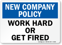 work-hard-or-fired-sign-s-9383.png