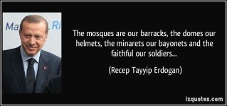 quote-the-mosques-are-our-barracks-the-domes-our-helmets-the-minarets-our-bayonets-and-the-faith.jpg