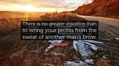 441513-Abraham-Lincoln-Quote-There-is-no-greater-injustice-than-to-wring.jpg