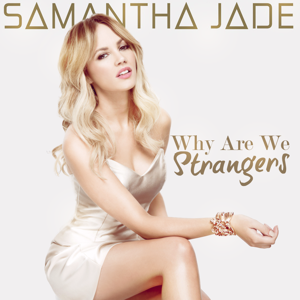 samantha_jade___why_are_we_strangers_by_abouthrandyorton-d8bxz4m.png